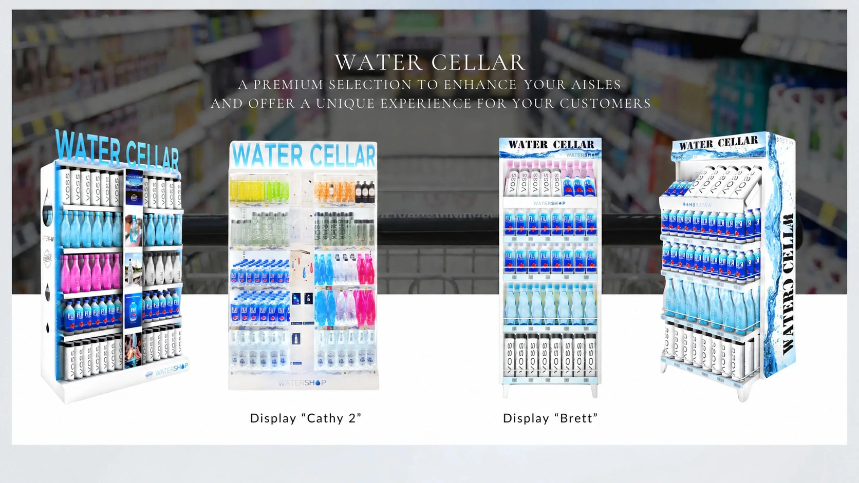 Water Cellar retail displays filled with premium bottled waters to enhance supermarket aisles